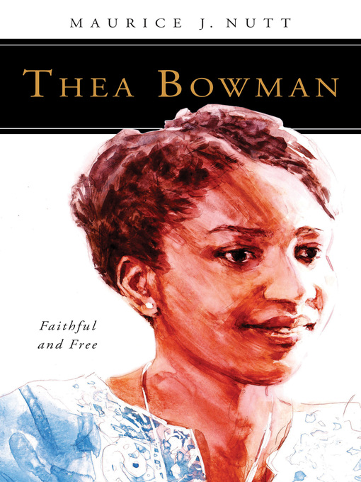 Title details for Thea Bowman by Maurice J. Nutt - Available